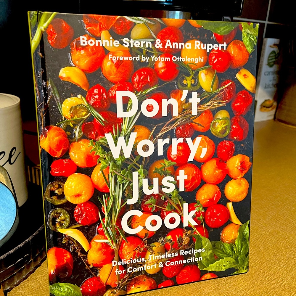 Don't Worry, Just Cook by Bonnie Stern & Anna Rupert - Colorful Cookbook